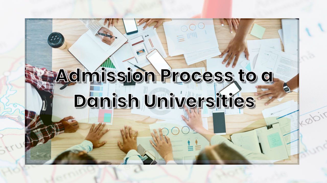 Admission Process to a Danish Universities