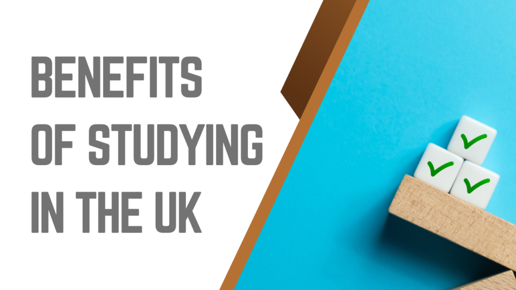 Benefits of Studying in the UK