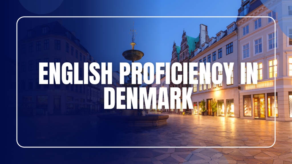 English Proficiency in Denmark