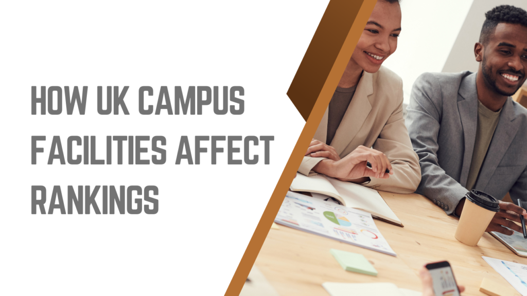 How UK Campus Facilities Affect Rankings
