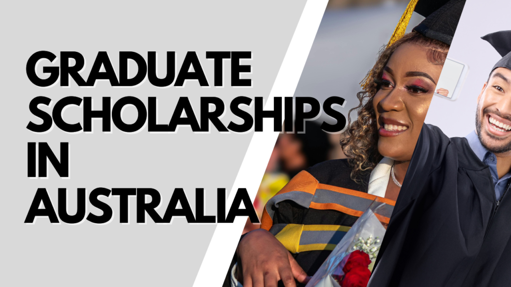 Graduate Scholarships in
Australia