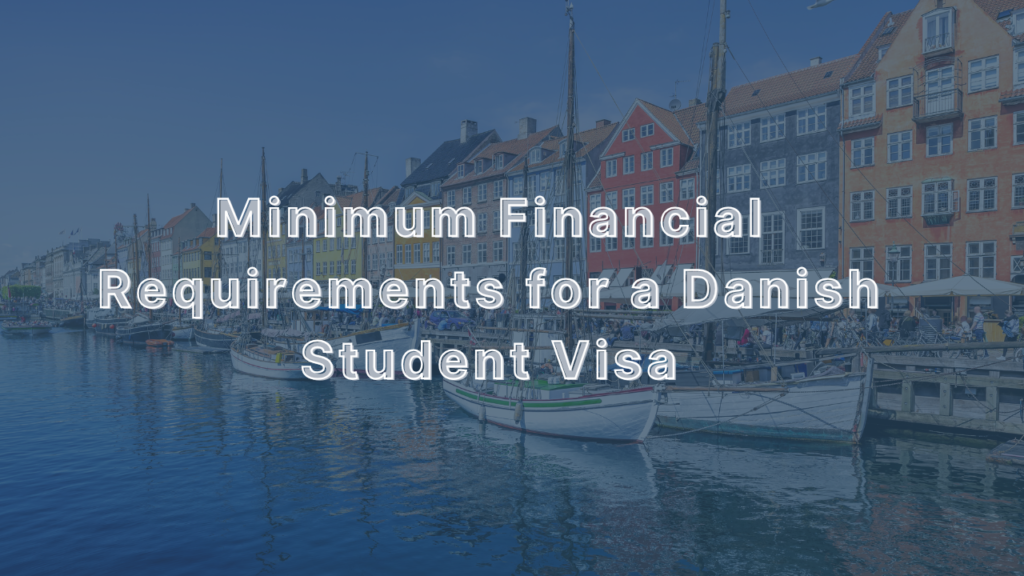 Minimum Financial Requirements for a Danish Student Visa