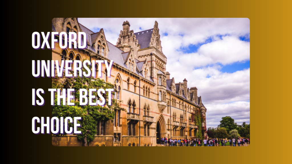 Oxford University
is the Best Choice