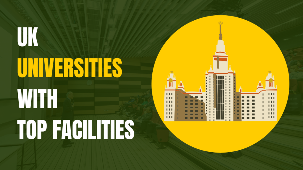 UK Universities with Top Facilities