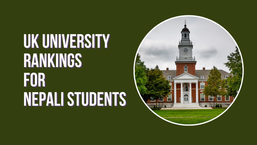 UK University Rankings
for Nepali Students